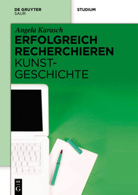Erfolgreich recherchieren - Kunstgeschichte (German Edition) by Angela Karasch, 9783110271201
