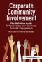 Corporate Community Involvement (The Definitive Guide to Maximizing Your Business' Societal Engagement) by Nick Lakin, Veronica Scheubel, 9781906093334