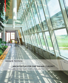 Georg W. Reinberg (Architektur für eine solare Zukunft / Architecture for a Solar Future) by Architekturbüro Reinberg ZT GmbH, 9783035622140