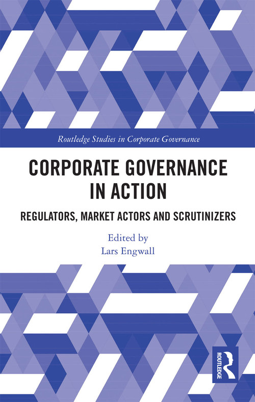Corporate Governance in Action (Regulators, Market Actors and Scrutinizers) by Lars Engwall, 9780367735449