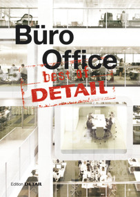 best of Detail: Büro/Office (Ausgewählte Büro-Highlights aus DETAIL / Selected office highlights from DETAIL) by Institut für internationale Architektur-Dokumentation, 9783920034843