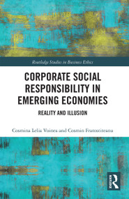 Corporate Social in Emerging Economies (Reality and Illusion) by Cosmina Lelia Voinea, Cosmin Fratostiteanu, 9780367734077