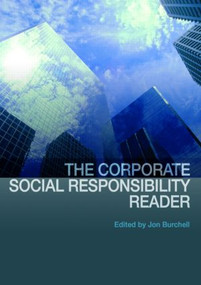 The Corporate Social Responsibility Reader by Jon Burchell, 9780415424349