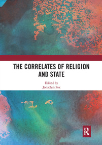 The Correlates of Religion and State by Jonathan Fox, 9780367730284