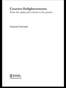 Counter-Enlightenments (From the Eighteenth Century to the Present) by Graeme Garrard, 9780415852968