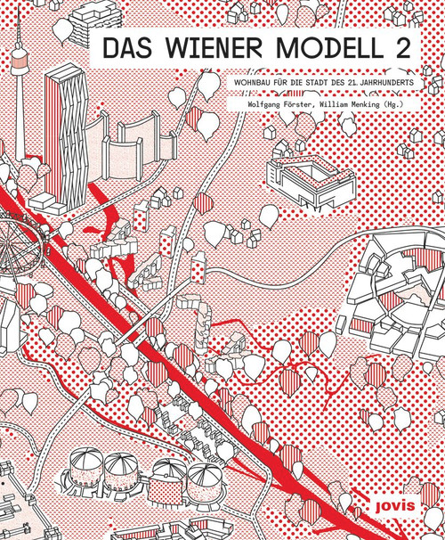 Das Wiener Modell 2 (Wohnbau für die Stadt des 21. Jahrhunderts) (German Edition) by Wolfgang Förster, William Menking, 9783868595611