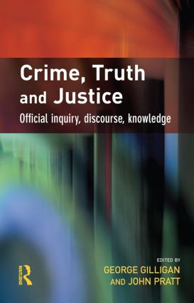 Crime, Truth and Justice by George Gilligan, John Pratt, 9781843920274