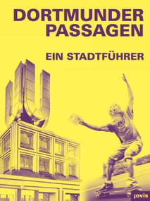 Dortmunder Passagen (Ein Stadtführer) (German Edition) by Stefan Mühlhofer, Wolfgang Sonne, Barbara Welzel, 9783868595727