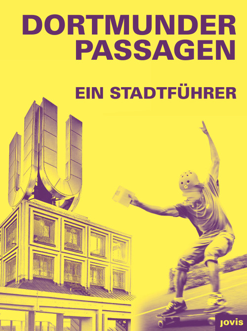 Dortmunder Passagen (Ein Stadtführer) (German Edition) by Stefan Mühlhofer, Wolfgang Sonne, Barbara Welzel, 9783868595727