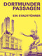 Dortmunder Passagen (Ein Stadtführer) (German Edition) by Stefan Mühlhofer, Wolfgang Sonne, Barbara Welzel, 9783868595727