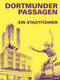 Dortmunder Passagen (Ein Stadtführer) (German Edition) by Stefan Mühlhofer, Wolfgang Sonne, Barbara Welzel, 9783868595727