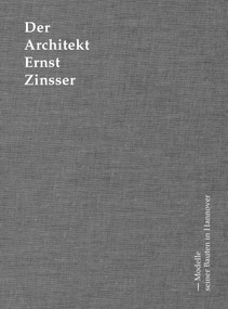 Der Architekt Ernst Zinsser (Modelle seiner Bauten in Hannover) (German Edition) by Zvonko Turkali, Jens Broszeit, Arlette Feltz-Süßenbach, Henrik Weber, 9783868594539