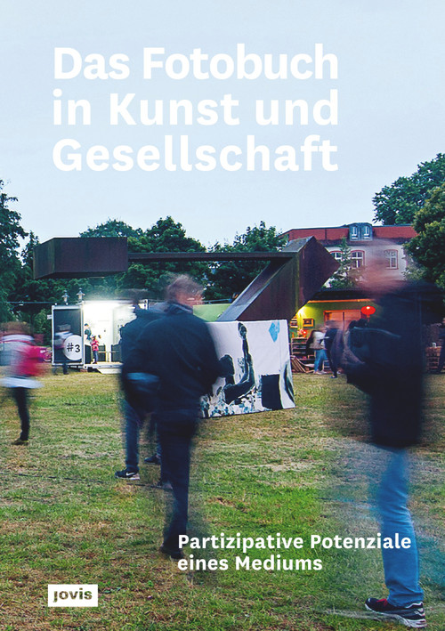 Das Fotobuch in Kunst und Gesellschaft (Partizipative Potenziale eines Mediums) (German Edition) by Montag Stiftung Kunst und Gesellschaft, The PhotoBookMuseum, 9783868595802