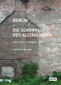 Berlin - Die Schönheit des Alltäglichen (Urbane Textur einer Grossstadt) (German Edition) by Frank Peter Jäger, 9783868593808
