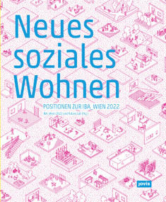 Neues soziales Wohnen (Positionen zur IBA_Wien 2022) (German Edition) by IBA_Wien 2022, future.lab, 9783868596199