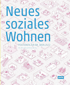 Neues soziales Wohnen (Positionen zur IBA_Wien 2022) (German Edition) by IBA_Wien 2022, future.lab, 9783868596199