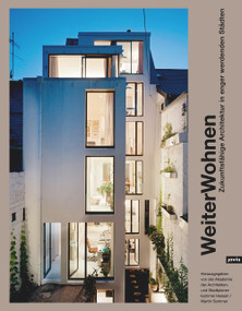 Weiter Wohnen (Zukunftsfähige Architektur in enger werdenden Städten) (German Edition) by Akademie der Architekten­ und Stadtplanerkammer Hessen, Martin Sommer, Alexandra Busch, Petra Hodgson, Robert Kaltenbrunner, Bettina Rudhof, 9783868593846