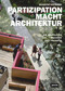 PARTIZIPATION MACHT ARCHITEKTUR (Die Baupiloten-Methode und Projekte) (German Edition) by Susanne Hofmann, 9783868593020