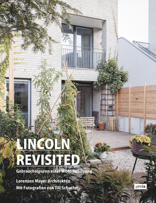 Lincoln Revisited (Gebrauchsspuren einer Wohnbebauung) (German Edition) by Lorenzen Mayer Architekten, Till Schuster, 9783868596076