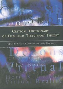Critical Dictionary of Film and Television Theory by Roberta Pearson, Philip Simpson, 9781138007079
