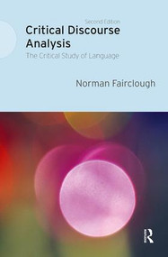 Critical Discourse Analysis (The Critical Study of Language) by Norman Fairclough, 9781405858229