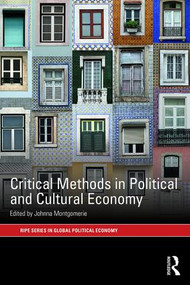 Critical Methods in Political and Cultural Economy by Johnna Montgomerie, 9781138934276