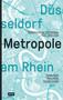 Düsseldorf. Metropole am Rhein (Stadtentwicklung und Städtebau 2015 | 2020 | 2025) (German Edition) by Thomas Geisel, Dieter Nellen, Cornelia Zuschke, Stadt Düsseldorf, 9783868596243