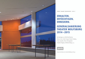 Erhalten - Ertüchtigen - Erneuern (Generalsanierung Theater Wolfsburg 2014-2015) (German Edition) by Forum Architektur der Stadt Wolfsburg, Winfried Brenne, Rocco Curti, Heidi Fengel, Nicole Froberg, Franz Jaschke, Petra Penningsdorf, Wilfried Wang, 9783868593907