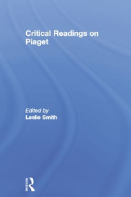 Critical Readings on Piaget by Leslie Smith, 9781138006898