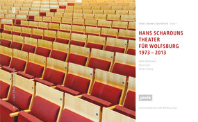 HANS SCHAROUNS THEATER FÜR WOLFSBURG 1973 - 2013 (German Edition) by Forum Architektur der Stadt Wolfsburg, 9783868592597