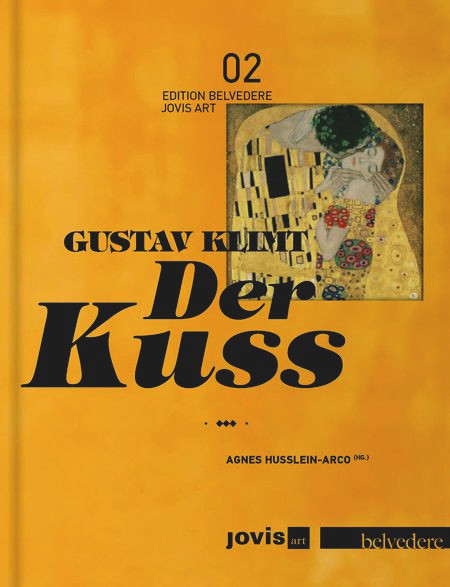 Gustav Klimt: Der Kuss (German Edition) by Agnes Husslein-Arco, Stefanie Penck, Alfred Weidinger, 9783868593099