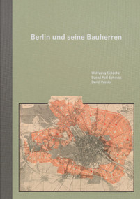 Berlin und seine Bauherren (Als die Hauptstadt Weltstadt wurde) (German Edition) by Wolfgang Schäche, Daniel Ralf Schmitz, David Pessier, 9783868594867