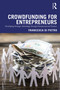 Crowdfunding for Entrepreneurs (Developing Strategic Advantage through Entrepreneurial Finance) by Francesca Di Pietro, 9780367334253