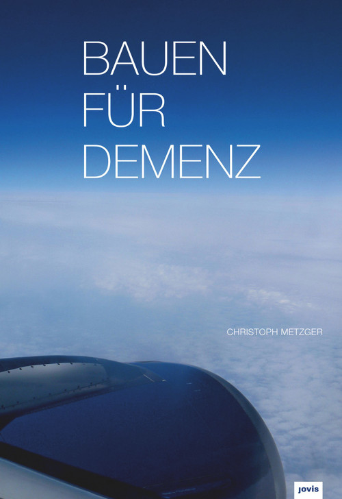 Bauen für Demenz (German Edition) by Christoph Metzger, 9783868593891