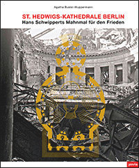 St. Hedwigs-Kathedrale Berlin (Hans Schwipperts Mahnmal für den Frieden) (German Edition) by Agatha Buslei-Wuppermann, 9783868595604
