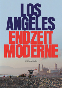 Los Angeles Endzeitmoderne (German Edition) by Wolfgang Koelbl, 9783868596397