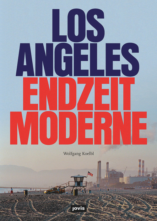 Los Angeles Endzeitmoderne (German Edition) by Wolfgang Koelbl, 9783868596397