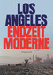 Los Angeles Endzeitmoderne (German Edition) by Wolfgang Koelbl, 9783868596397