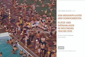 Von Mosaikpflaster und Schmuckbeeten (Plätze und Grünanlagen in Wolfsburg 1950 bis 1970) (German Edition) by Forum Architektur der Stadt Wolfsburg, 9783868595284