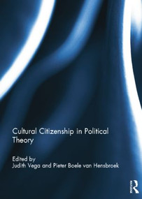 Cultural Citizenship in Political Theory by Judith Vega, Pieter Boele van Hensbroek, 9781138798090