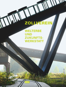 ZOLLVEREIN (Welterbe und Zukunftswerkstatt) (German Edition) by Stiftung Zollverein, 9783868594768