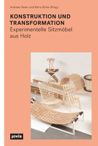 Konstruktion und Transformation (Experimentelle Sitzmöbel aus Holz) (German Edition) by Mario Rinke, Andreas Saxer, Martin Krammer, Christoph Schindler, Joseph Schwartz, 9783868594096