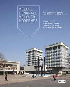 Welche Denkmale welcher Moderne? (Zum Umgang mit Bauten der 1960er und 70er Jahre) (German Edition) by Frank Eckardt, Hans-Rudolf Meier, Ingrid Scheurmann, Wolfgang Sonne, 9783868594430