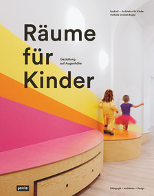 Räume für Kinder (Mit einer ganzheitlichen Gestaltung die Entwicklung von Kindern fördern) (German Edition) by baukind GmbH, Nathalie Dziobek-Bepler, 9783868596205