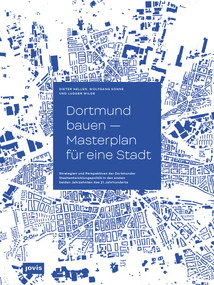 Dortmund bauen - Masterplan für eine Stadt (German Edition) by für Stadt Dortmund und Emschergenossenschaft Essen, Dieter Nellen, Wolfgang Sonne, Ludger Wilde, für die Stadt Dortmund und Emschergenossenschaft, 9783868594959