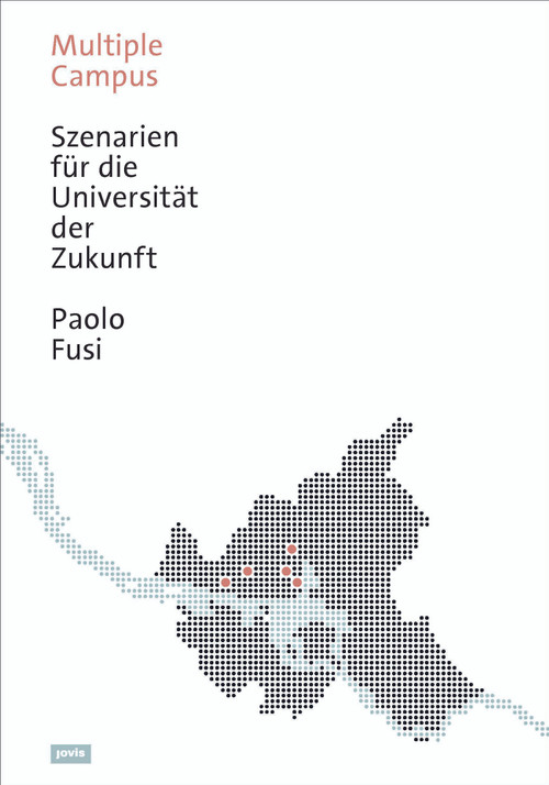 Multiple Campus (Szenarien für die Universität der Zukunft) (German Edition) by Paolo Fusi, Universität Hamburg, 9783868595987