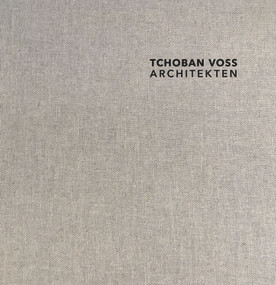 TCHOBAN VOSS Architekten (German Edition) by Sergei Tchoban, Ekkehard Voss, TCHOBAN VOSS Architekten, 9783868595925
