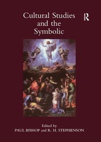 Cultural Studies and the Symbolic: Theory Studies, Presented at the Univeristy of Glasgow's Centre for Intercultural Studies: v. 1: Occasional papers.. by Paul Bishop, 9781904350033