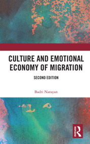 Culture and Emotional Economy of Migration - 9780367733810 by Badri Narayan, 9780367733810