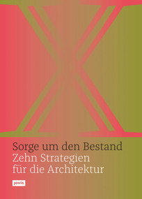 Sorge um den Bestand (Zehn Strategien für die Architektur) (German Edition) by Olaf Bahner, Matthias Böttger, Laura Holzberg, 9783868596595